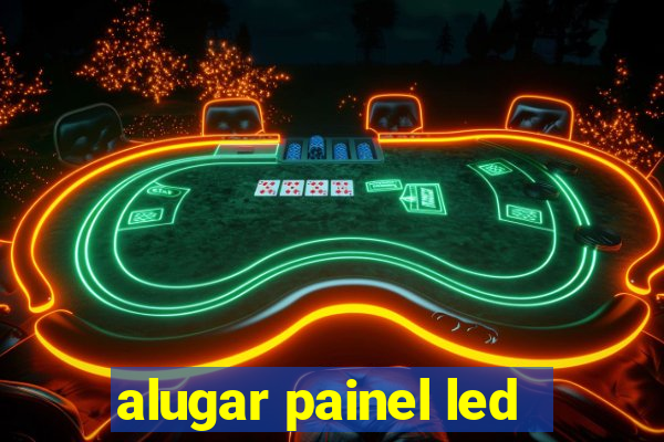 alugar painel led